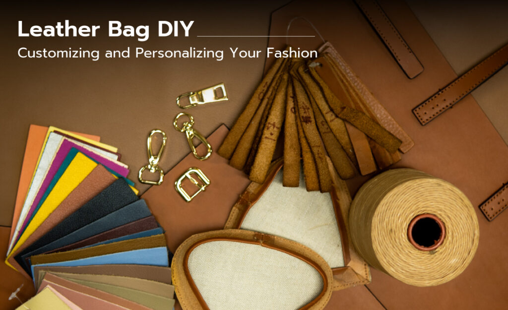 Leather bag DIY: Customizing and Personalizing Your Fashion